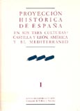 Imagen de portada del libro Proyección histórica de España en sus tres culturas, Castilla y León, América y el Mediterráneo