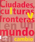Imagen de portada del libro Ciudades, culturas y fronteras en un mundo en cambio