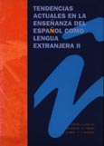 Imagen de portada del libro Actuales tendencias en la enseñanza del español como lengua extranjera II