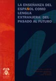 Imagen de portada del libro El español como lengua extranjera. Del pasado al futuro