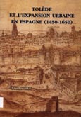 Imagen de portada del libro Tolède et l´expansion urbaine en Espagne (1450-1650)