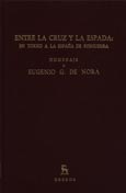 Imagen de portada del libro Entre la cruz y la espada, en torno a la España de posguerra : homenaje a Eugenio G. de Nora