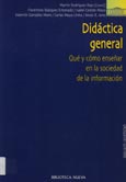Imagen de portada del libro Didáctica general : qué y cómo enseñar en la sociedad de la información