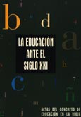 Imagen de portada del libro La educación ante el siglo XXI : [actas del Congreso de Educación en La Rioja : Logroño, 28 de febrero-7 de marzo de 1998].