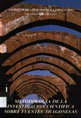 Imagen de portada del libro Metodología de la investigación científica sobre fuentes aragonesas : actas de las I Jornadas celebradas en Monzón, del 8 al 20 de diciembre de 1985