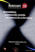 Imagen de portada del libro Iberoamérica : comunicación, cultura y desarrollo en la era digital