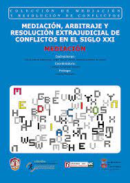 Imagen de portada del libro Mediación, arbitraje y resolución extrajudicial de conflictos en el siglo XXI