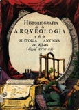 Imagen de portada del libro Historiografía de la arqueología y de la historia antigua en España (siglos XVIII-XX)