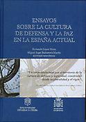Imagen de portada del libro Ensayos sobre la cultura de defensa y la paz en la España actual