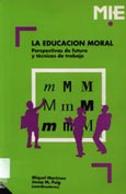 Imagen de portada del libro La educación moral : perspectivas de futuro y técnicas de trabajo