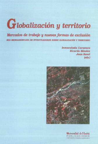 Imagen de portada del libro Globalización y territorio : mercados de trabajo y nuevas formas de exclusión