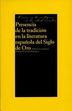 Imagen de portada del libro Presencia de la tradición en la literatura española del Siglo de Oro
