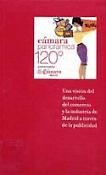 Imagen de portada del libro Cámara panorámica 120º aniversario, Cámara Madrid + DVD Anuncios de televisión + CD Jingles de anúncios radiofónicos