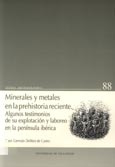 Imagen de portada del libro Minerales y metales en la prehistoria reciente : algunos testimonios de su explotación y laboreo en la Península Ibérica