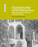 Imagen de portada del libro El Protectorado español en Marruecos a los 100 años de la firma del Tratado