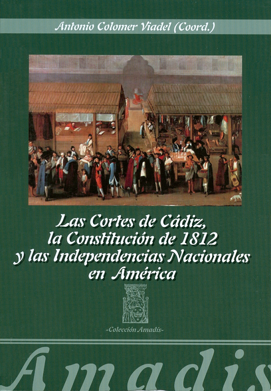 Imagen de portada del libro Las Cortes de Cádiz, la Constitución de 1812 y las independencias nacionales en América