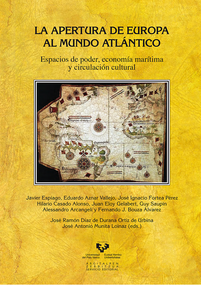 Imagen de portada del libro La apertura de Europa al Mundo Atlántico : espacios de poder, economía marítima y circulación cultural