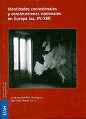 Imagen de portada del libro Identidades confesionales y construcciones nacionales en Europa (ss. XV-XIX)