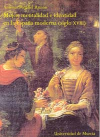 Imagen de portada del libro Mujer, mentalidad e identidad en la España moderna (siglo XVIII)