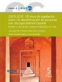 Imagen de portada del libro 2003-2012, 10 años de legislación sobre no discriminación de personas con discapacidad en España