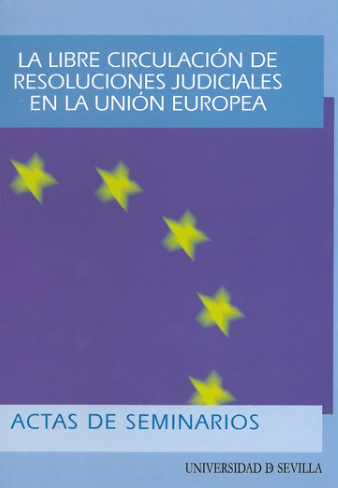 Imagen de portada del libro La libre circulación de resoluciones judiciales en la Unión Europea