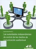 Imagen de portada del libro Las autoridades independientes de control de los medios de comunicación audiovisual