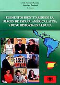 Imagen de portada del libro Elementos identitarios de la imagen de España, América Latina y de su Historia en Albania