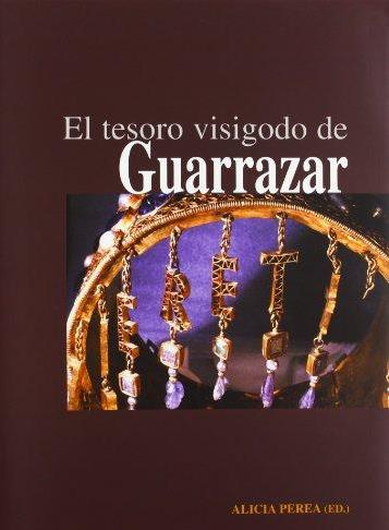 Imagen de portada del libro El tesoro visigodo de Guarrazar [Recurso electrónico]
