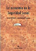 Imagen de portada del libro La economia de la seguridad social: sostenibilidad y viabilidad del sistema