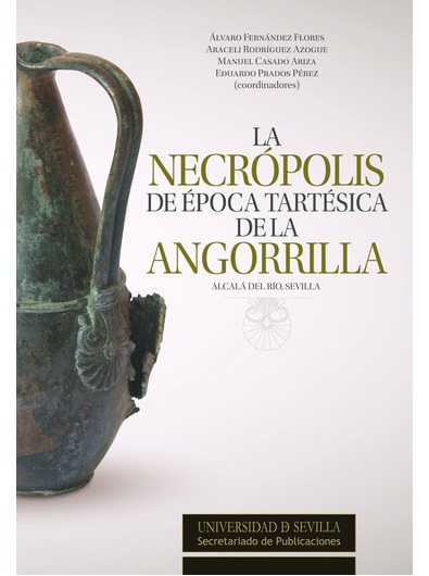 Imagen de portada del libro La necrópolis de época tartésica de la Angorrilla , Alcalá del Río, Sevilla