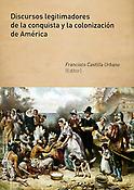 Imagen de portada del libro Discursos legitimadores de la conquista y colonización de América