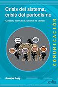 Imagen de portada del libro Crisis del sistema, crisis del periodismo