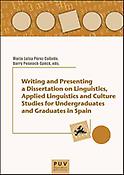 Imagen de portada del libro Writing and presenting a dissertation on linguistics, applied linguistics and culture studies for undergraduates and graduates in Spain