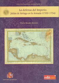 Imagen de portada del libro La defensa del imperio : Julián de Arriaga en la Armada (1700-1754)