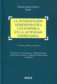 Imagen de portada del libro La intervención administrativa y económica en la actividad empresarial