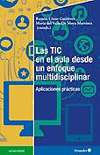 Imagen de portada del libro Las TIC en el aula desde un enfoque multidisciplinar