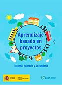 Imagen de portada del libro Aprendizaje basado en proyectos. Infantil, Primaria y Secundaria