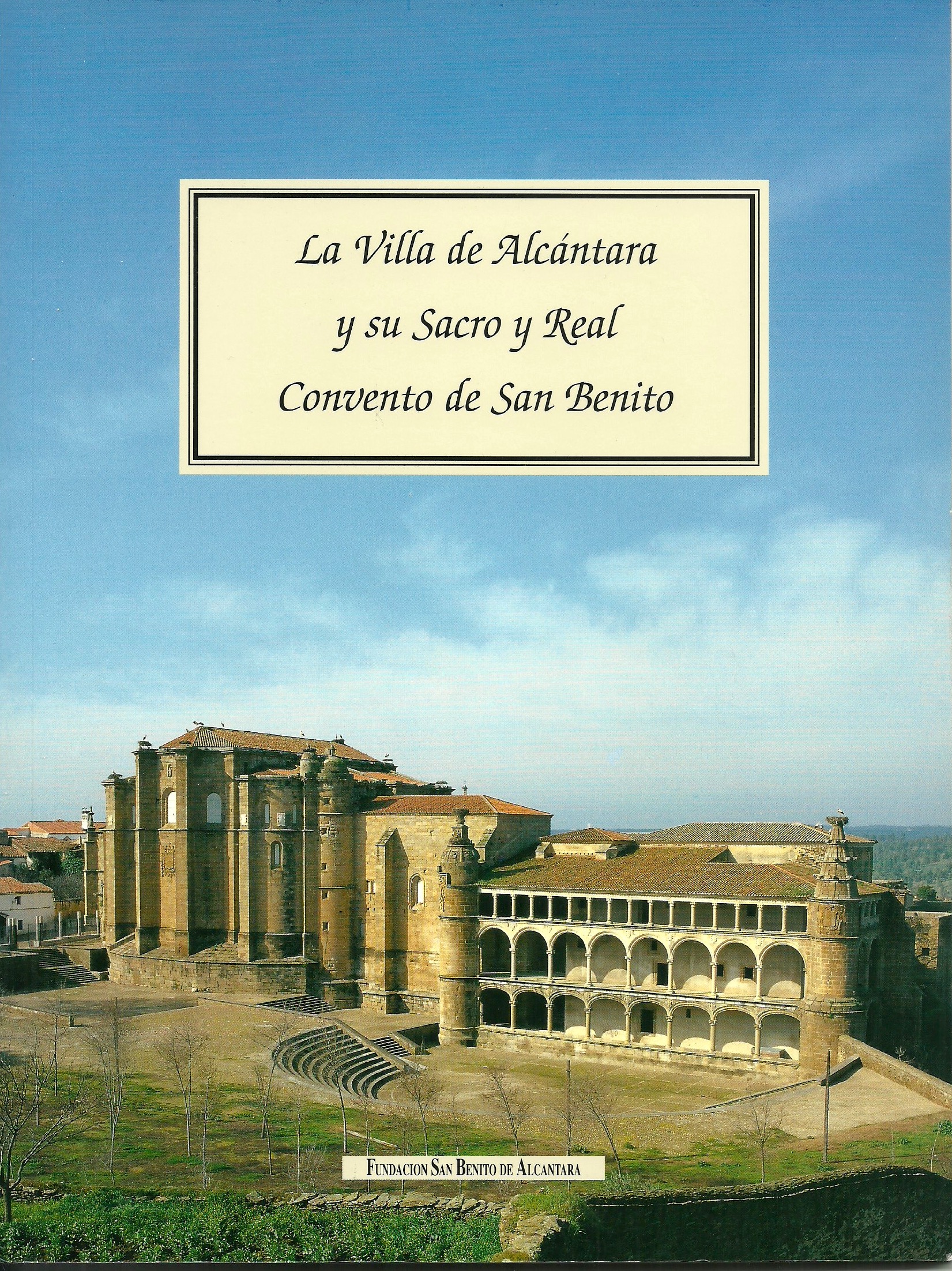 Imagen de portada del libro La villa de Alcántara y su sacro y real convento de San Benito