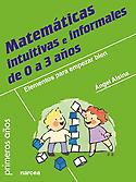 Imagen de portada del libro Matemáticas intuitivas e informales de 0 a 3 años