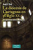 Imagen de portada del libro La Diócesis de Cartagena en el siglo XX