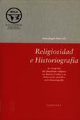Imagen de portada del libro Religiosidad e historiografía : la irrupción del pluralismo religioso en América Latina y su elaboración metódica en la historiografía