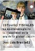 Imagen de portada del libro Estudios visuales : la epistemología de la visualidad en la era de la globalización