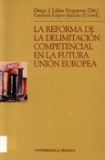 Imagen de portada del libro La reforma de la delimitación competencial en la futura Unión Europea