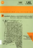 Imagen de portada del libro Propiedad urbana y crecimiento de la ciudad : seminario celebrado 4-5 febrero 2002