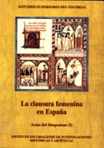 Imagen de portada del libro La clausura femenina en España : actas del simposium : 1/4-IX-2004