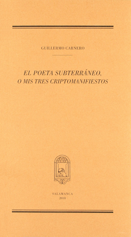 Imagen de portada del libro El poeta subterráneo o mis tres criptomanifiestos