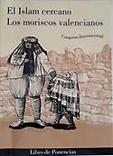 Imagen de portada del libro El Islam cercano : los moriscos valencianos