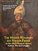 Imagen de portada del libro The Spanish monarchy and Safavid Persia in the early modern period
