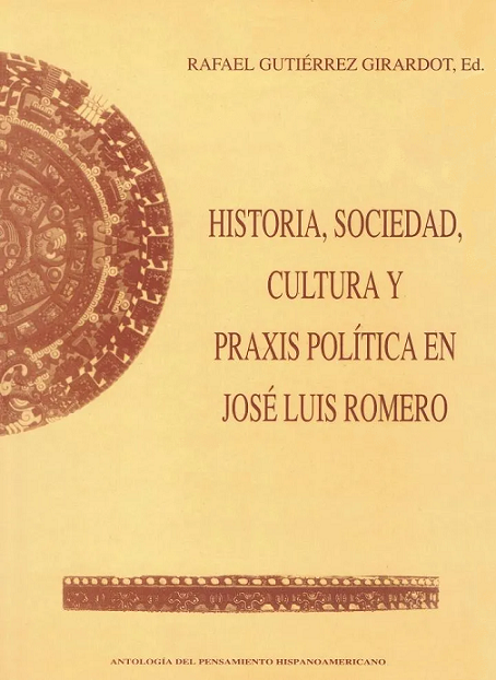 Imagen de portada del libro Historia, sociedad, cultura y praxis política en José Luis Romero