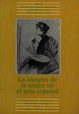 Imagen de portada del libro La imagen de la mujer en el arte español